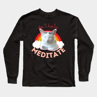 Don't Hate, Meditate (Rainbow Zen) Long Sleeve T-Shirt